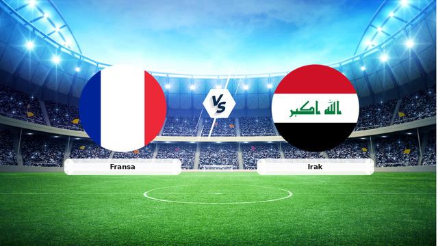 CANLI | Fransa – Irak maç anlatımı! Maç ne zaman? Saat kaçta ve hangi kanalda? – 23 Haziran 2026