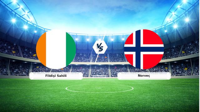 CANLI | Fildişi Sahili – Norveç Canlı Maç Anlatımı